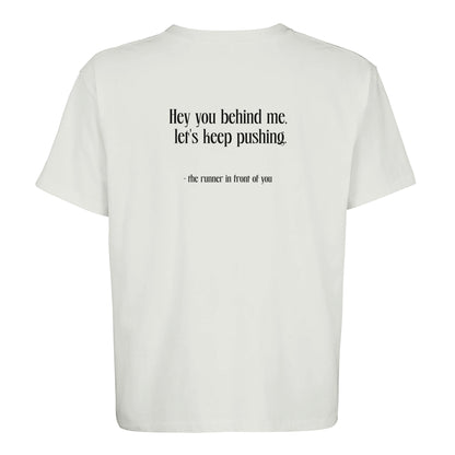Hey You Behind Me Let’s Keep Pushing Unisex Oversized T-shirt - White - RUNNYME